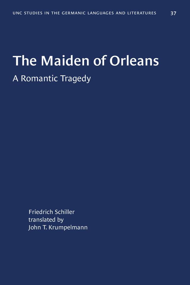 The Maiden of Orleans by Johann Christoph Friedrich Schiller, John T. Krumpelmann
