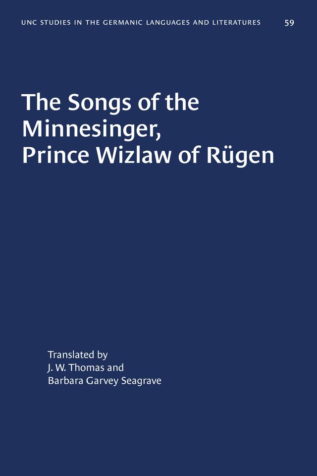 The Songs of the Minnesinger, Prince Wizlaw of Rügen by Barbara Garvey Seagrave, J. W. Thomas