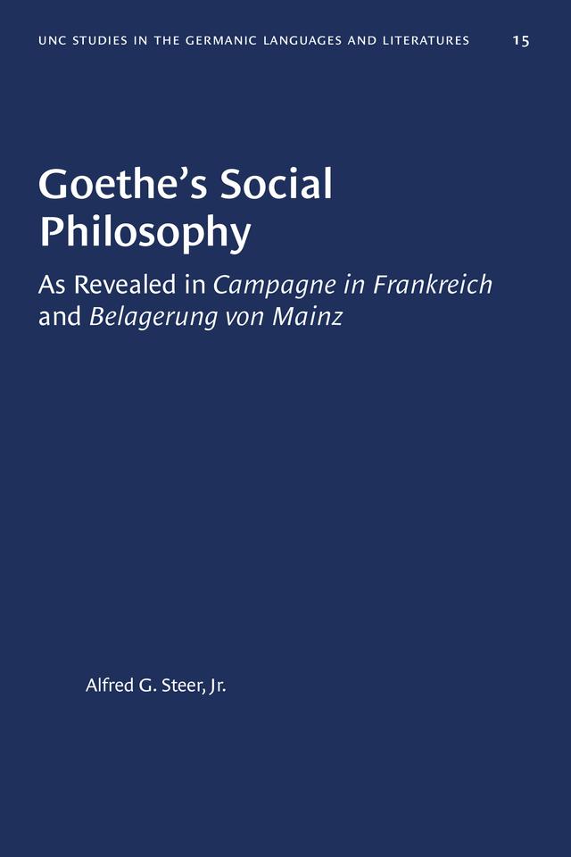 Goethe's Social Philosophy by Alfred G. Steer Jr.