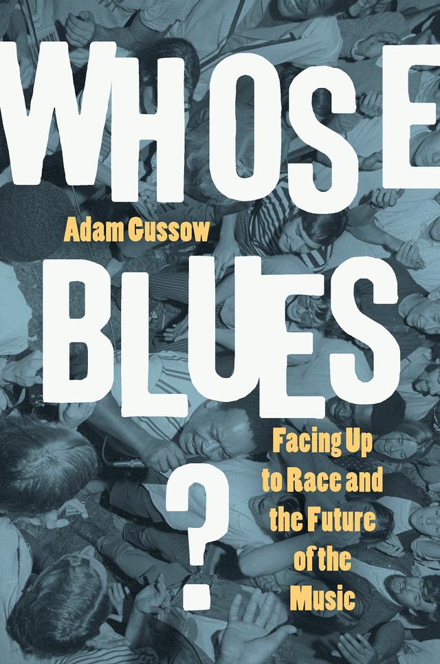 Whose Blues? by Adam Gussow