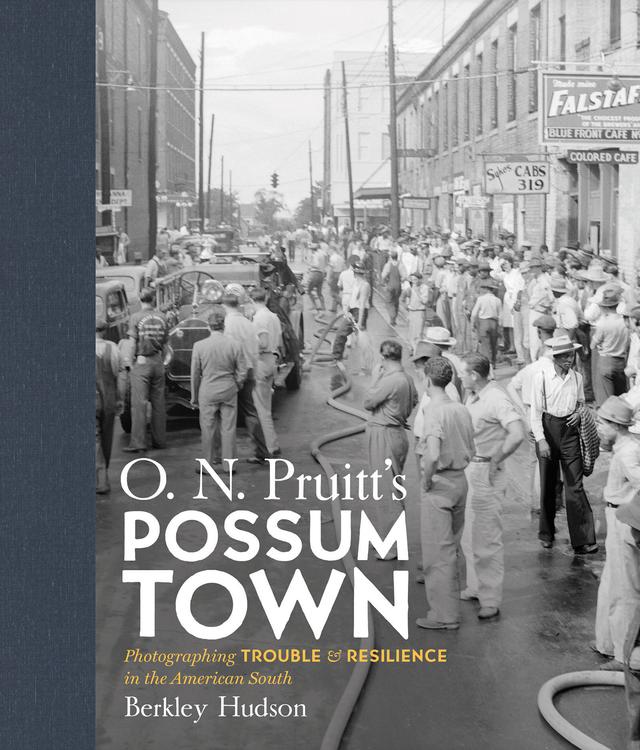 O. N. Pruitt's Possum Town by Berkley Hudson, Tom Rankin