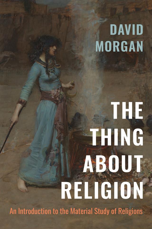 The Thing about Religion by David Morgan