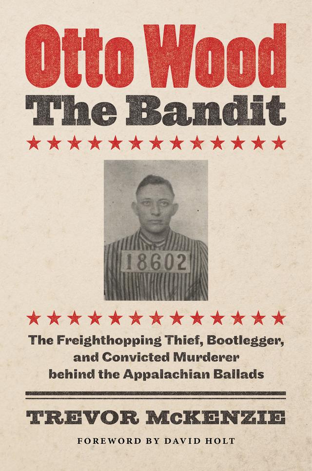 Otto Wood, the Bandit by David Holt, Trevor McKenzie