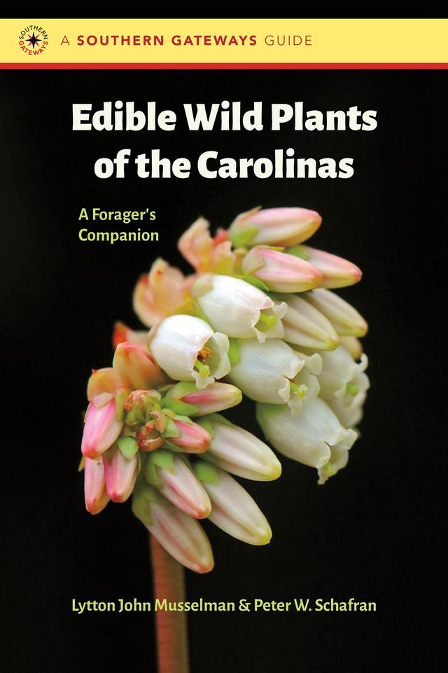 Edible Wild Plants of the Carolinas by Lytton John Musselman, Peter W. Schafran