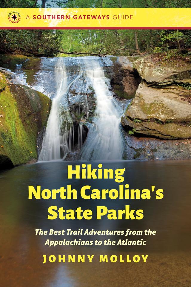 Hiking North Carolina's State Parks by Johnny Molloy