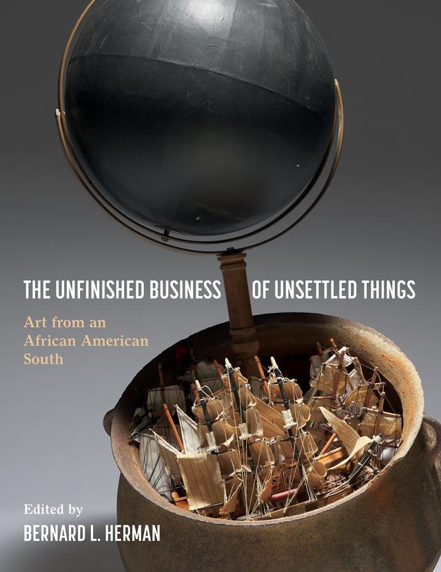 The Unfinished Business of Unsettled Things by Bernard L. Herman
