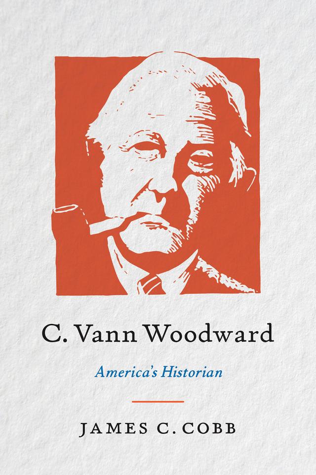 C. Vann Woodward by James C. Cobb