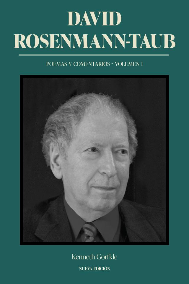 David Rosenmann-Taub: poemas y comentarios by David Rosenmann-Taub, Kenneth Gorfkle