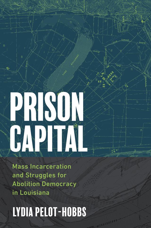Prison Capital by Lydia Pelot-Hobbs