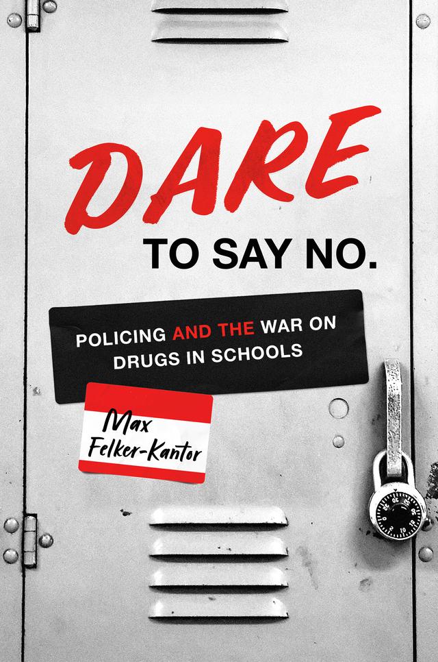DARE to Say No by Max Felker-Kantor