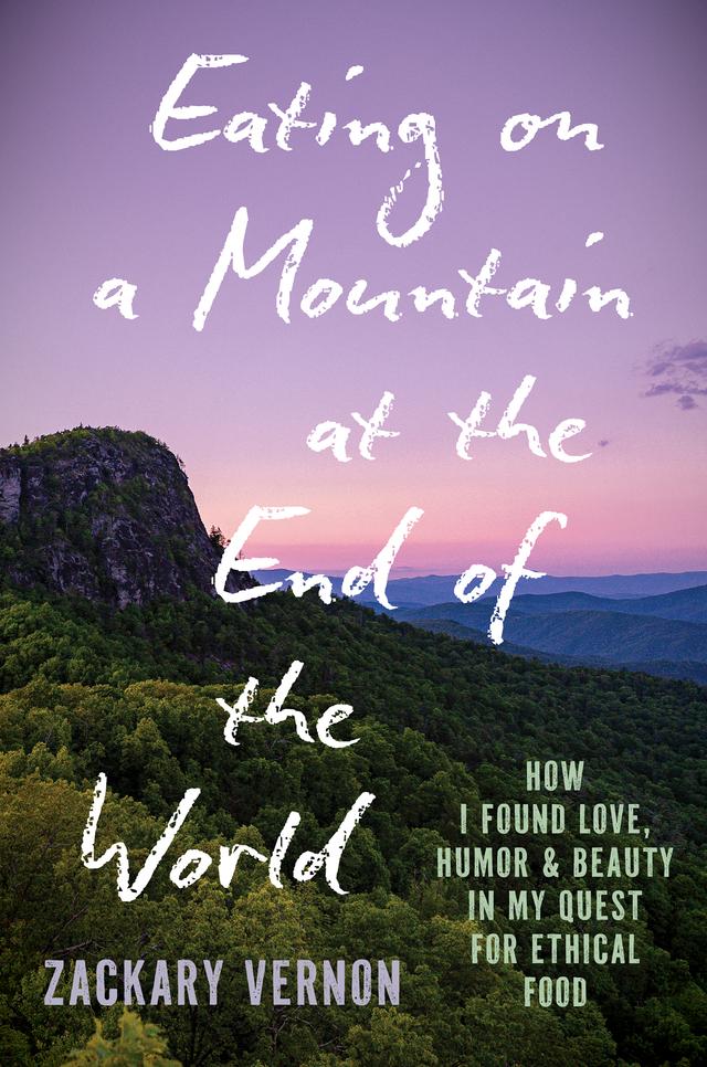 Eating on a Mountain at the End of the World by Zackary Vernon