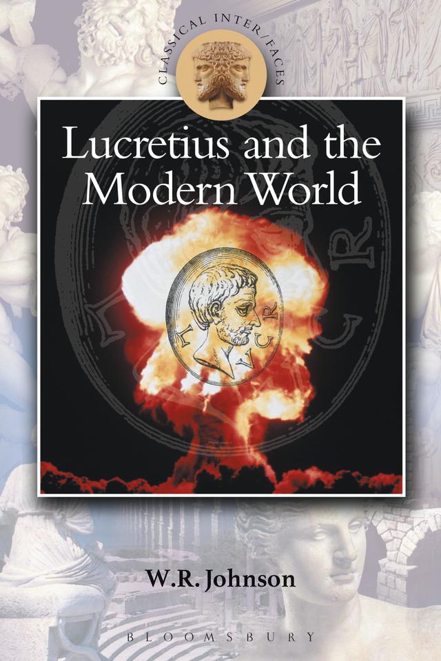 Lucretius in the Modern World by W.R. Johnson