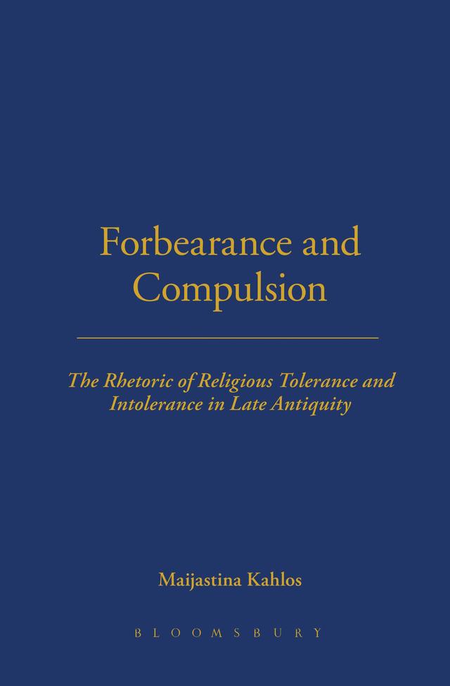 Forbearance and Compulsion by Maijastina Kahlos