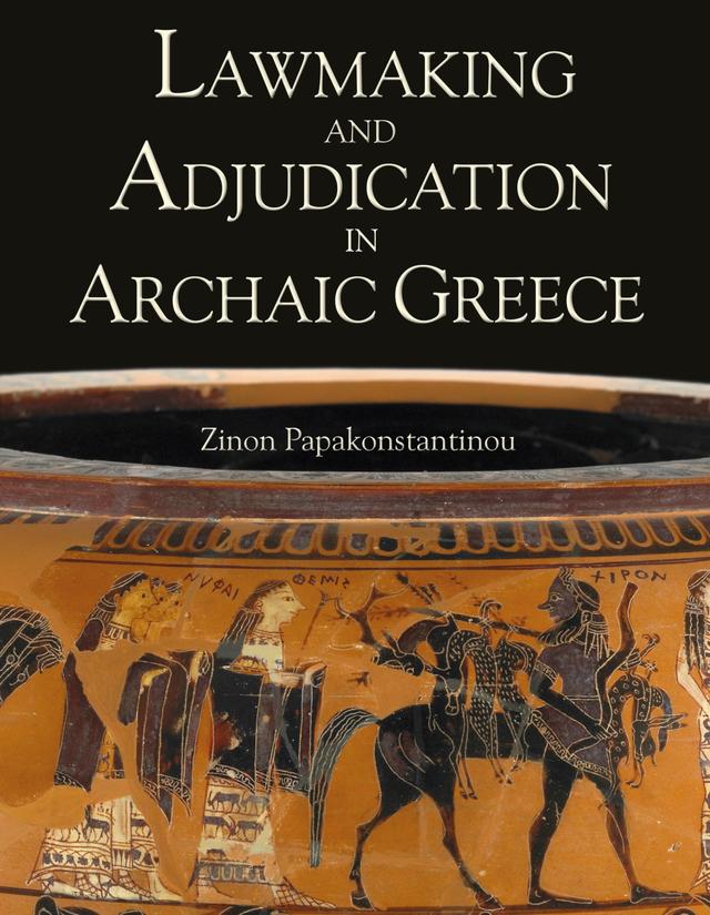 Lawmaking and Adjudication in Archaic Greece by Zinon Papakonstantinou