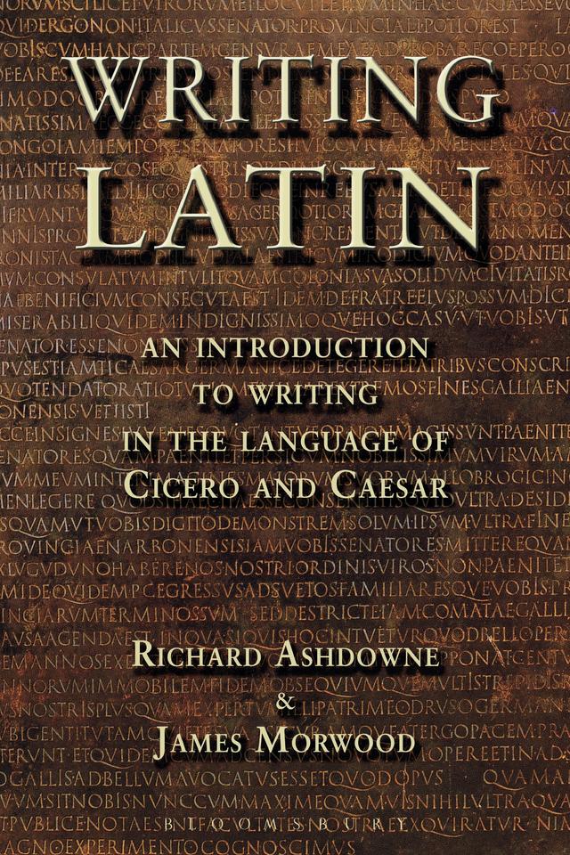 Writing Latin by James Morwood, Richard Ashdowne