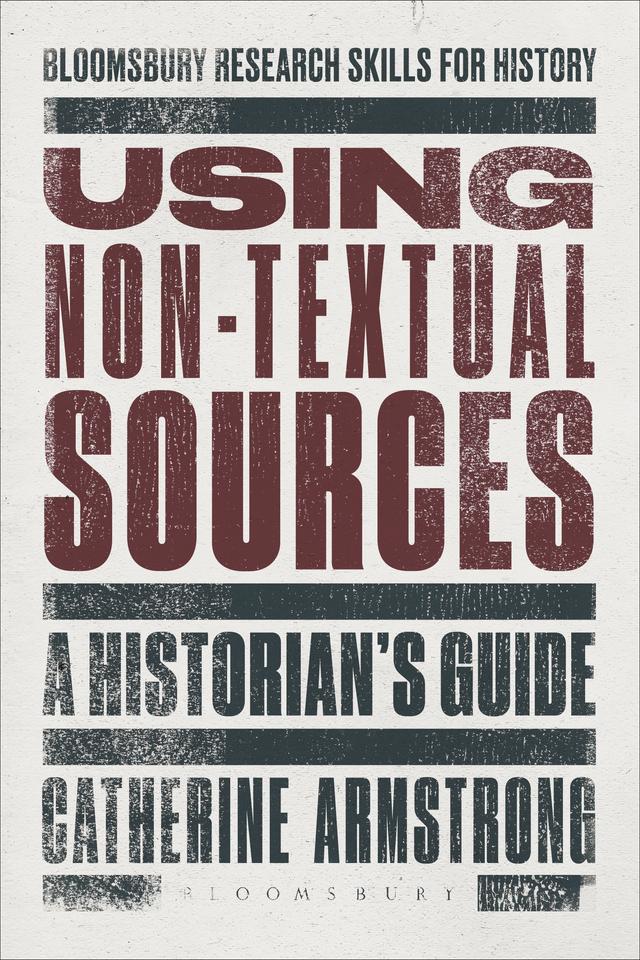 Using Non-Textual Sources by Catherine Armstrong