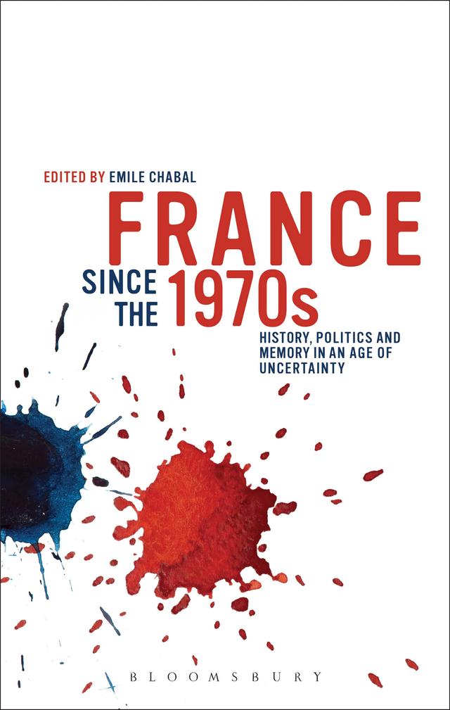 France since the 1970s by Emile Chabal