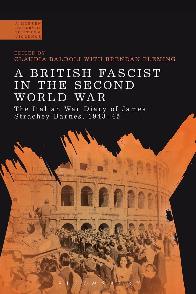 A British Fascist in the Second World War by Brendan Fleming, Claudia Baldoli