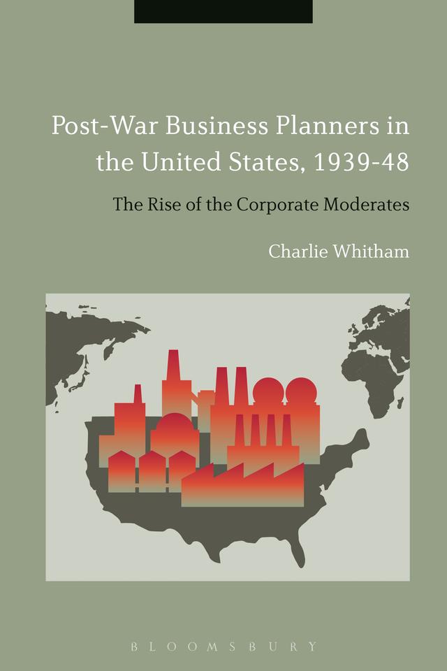 Post-War Business Planners in the United States, 1939-48 by Charlie Whitham