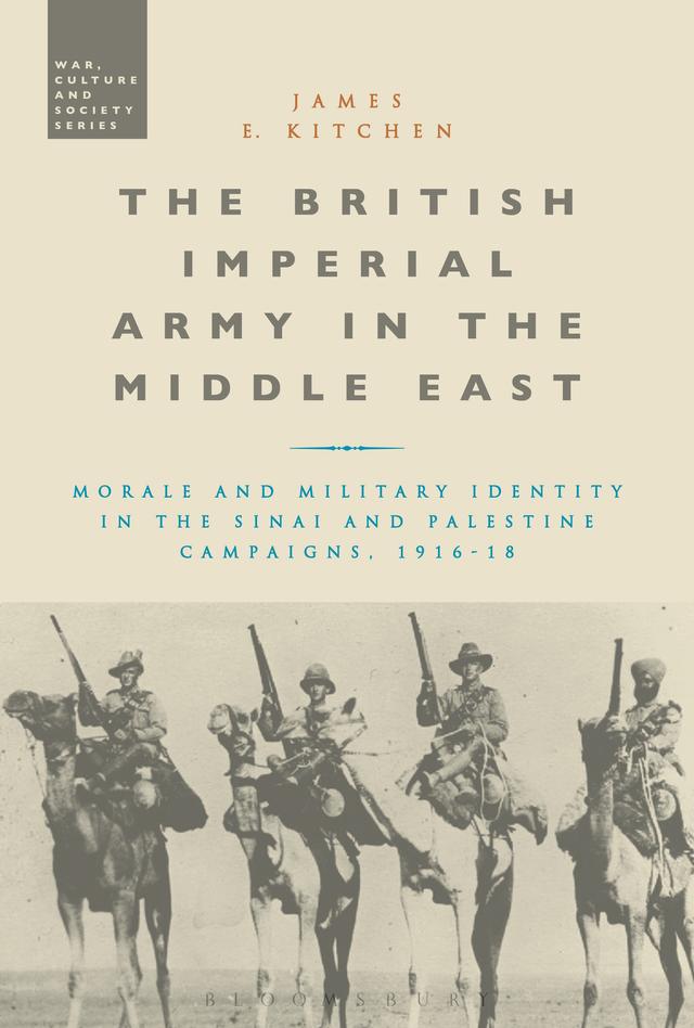The British Imperial Army in the Middle East by James E. Kitchen