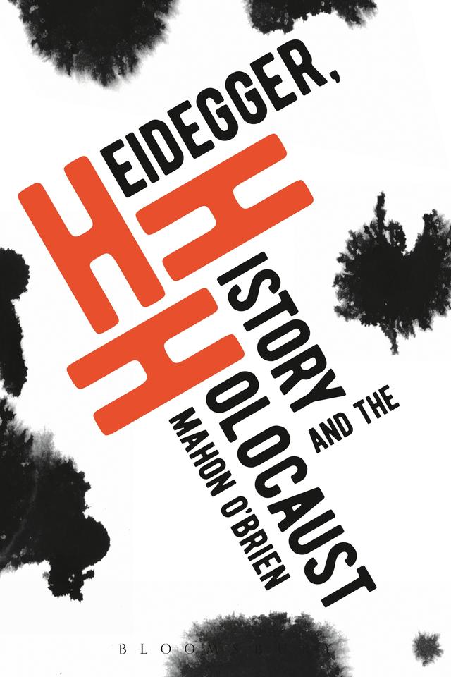 Heidegger, History and the Holocaust by Mahon O'Brien