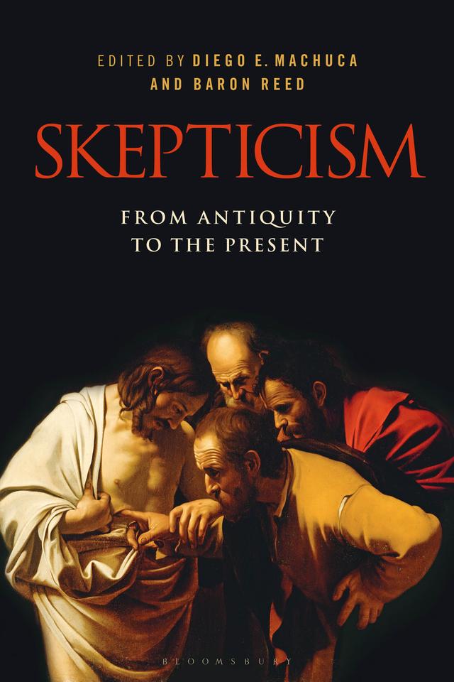 Skepticism: From Antiquity to the Present by Baron Reed, Diego Machuca