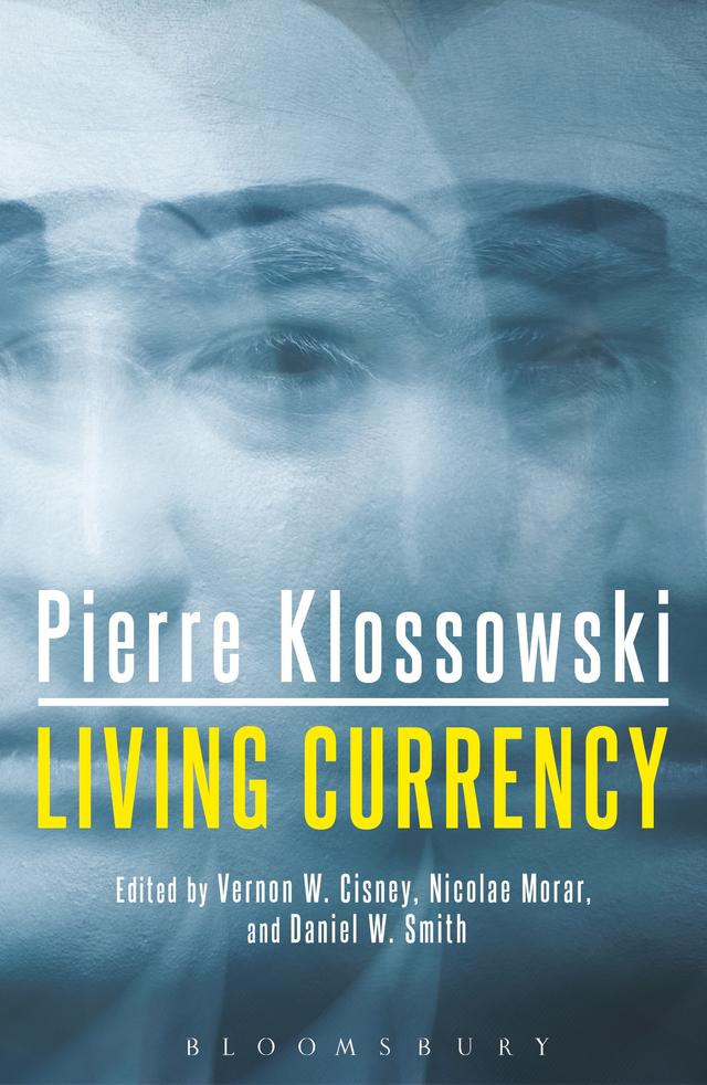 Living Currency by Daniel W. Smith, Nicolae Morar, Pierre Klossowski, Vernon W. Cisney