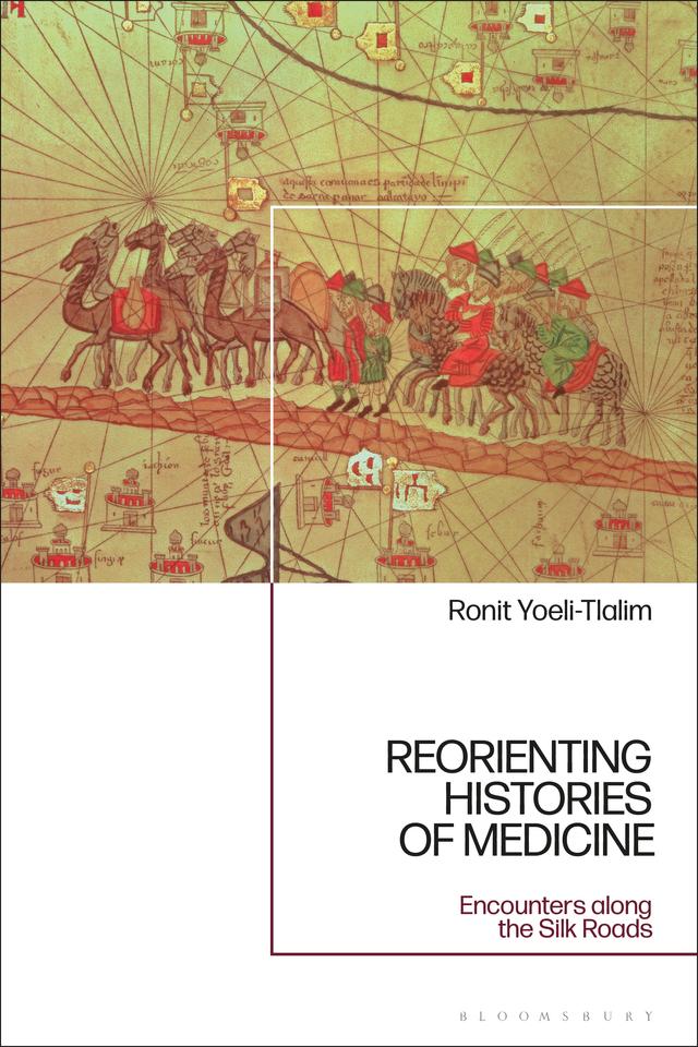 ReOrienting Histories of Medicine by Ronit Yoeli-Tlalim