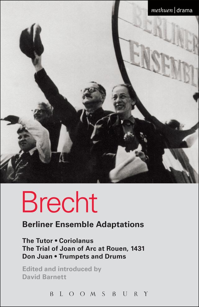 Berliner Ensemble Adaptations by Bertolt Brecht, David Barnett, Martin Kastner, Ralph Manheim, Rose Kastner, Wolfgang Sauerlander