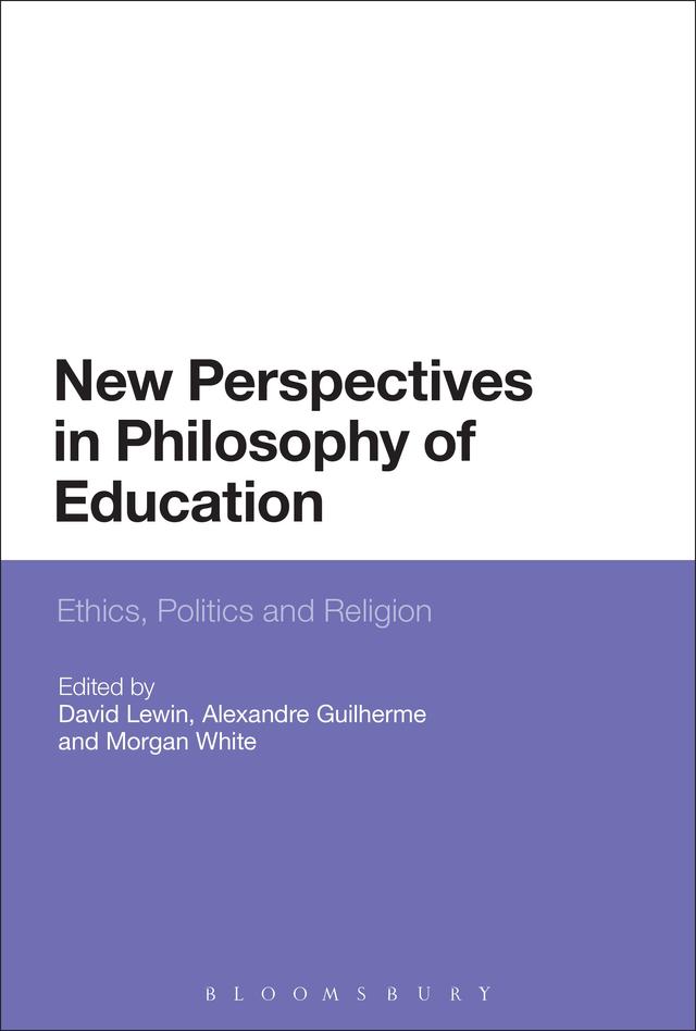 New Perspectives in Philosophy of Education by Alexandre Guilherme, David Lewin, Morgan White