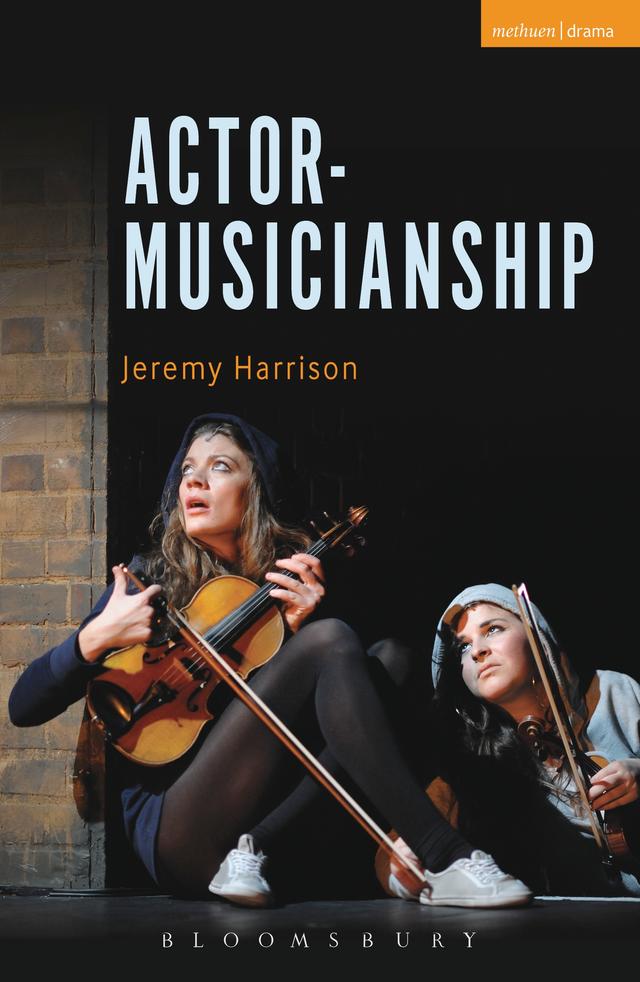 Actor-Musicianship by Jeremy Harrison