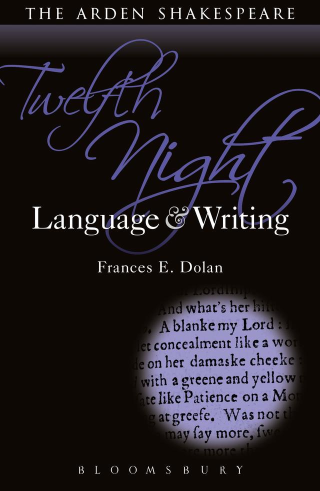 Twelfth Night: Language and Writing by Frances E. Dolan