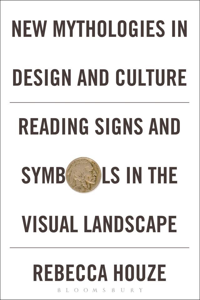 New Mythologies in Design and Culture by Rebecca Houze