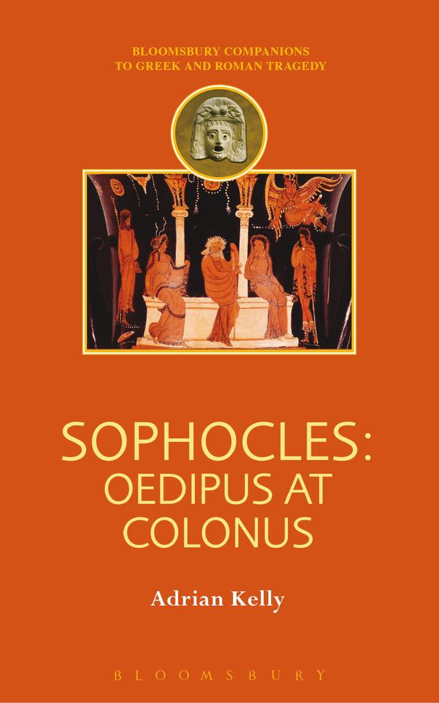 Sophocles: Oedipus at Colonus by Adrian Kelly