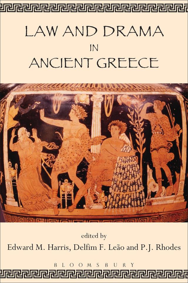 Law and Drama in Ancient Greece by Delfim F. Leao, Edward M. Harris, PJ Rhodes
