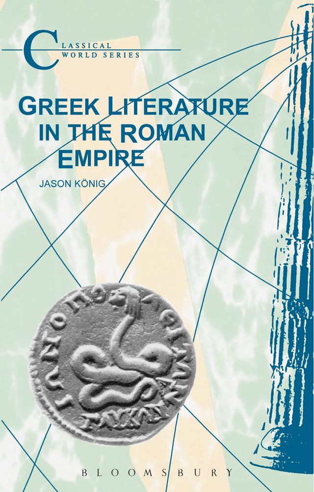 Greek Literature in the Roman Empire by Jason König