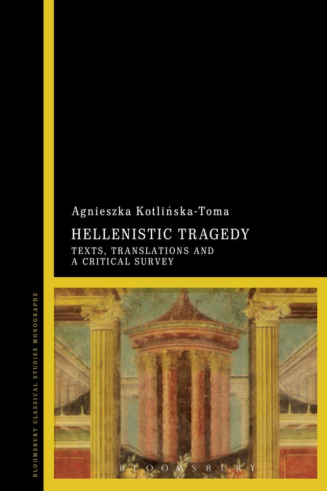 Hellenistic Tragedy by Agnieszka Kotlinska-Toma