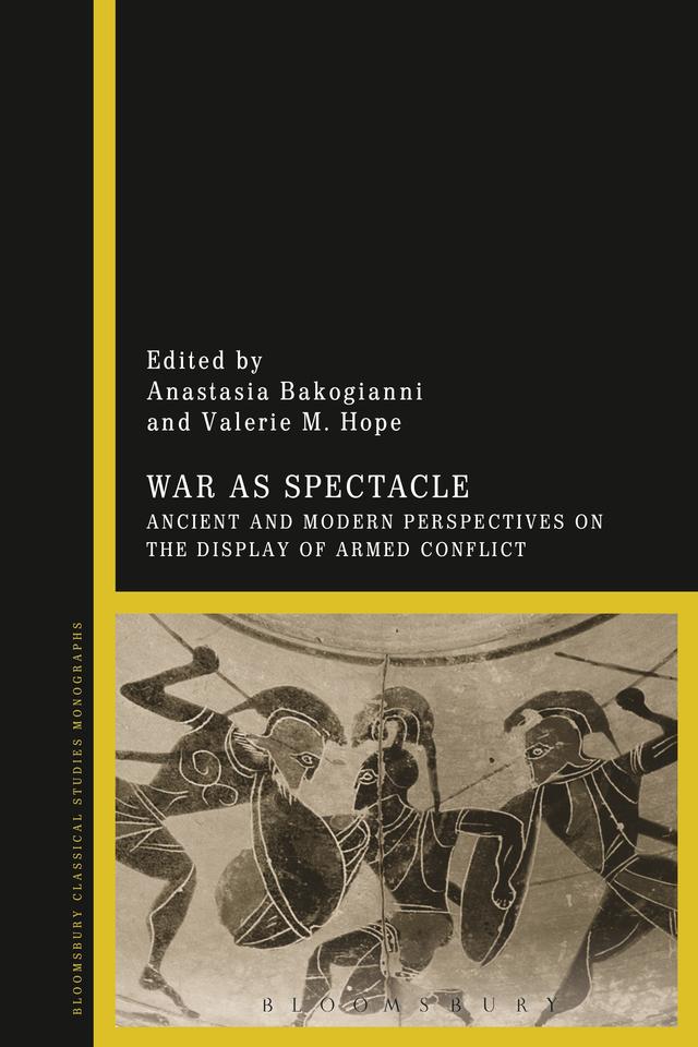 War as Spectacle by Anastasia Bakogianni, Valerie M. Hope