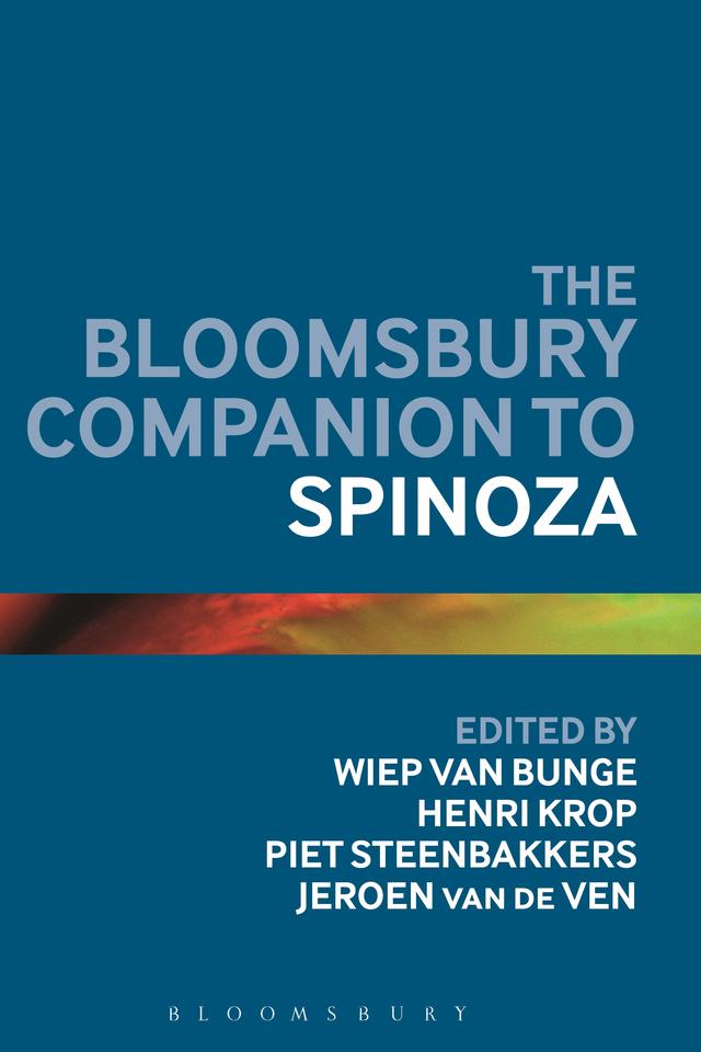 The Bloomsbury Companion to Spinoza by Henri Krop, Jeroen M.M. van de Ven, Piet Steenbakkers, Wiep van Bunge