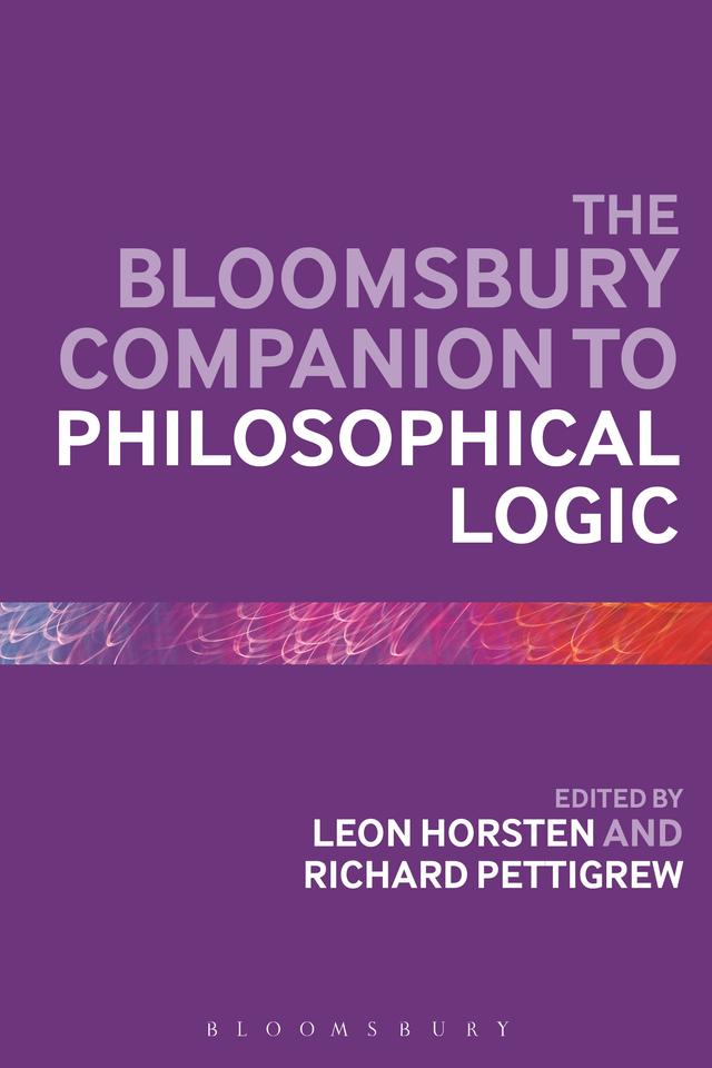 The Bloomsbury Companion to Philosophical Logic by Leon Horsten, Richard Pettigrew