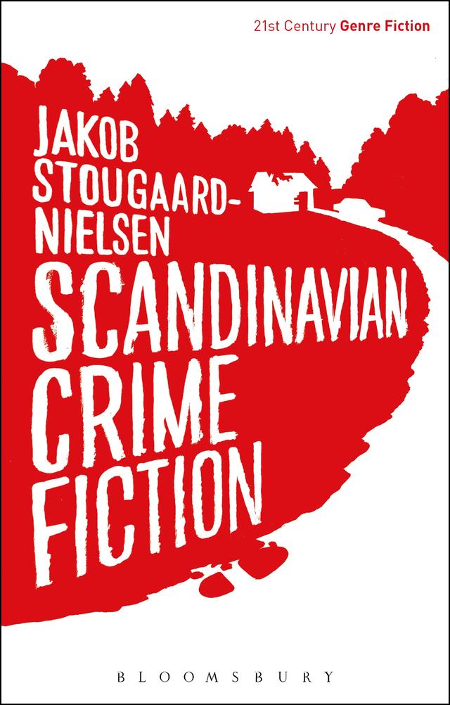 Scandinavian Crime Fiction by Jakob Stougaard-Nielsen