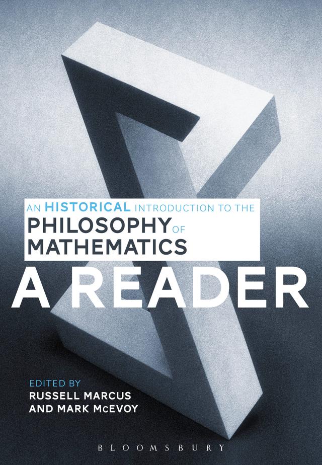 An Historical Introduction to the Philosophy of Mathematics: A Reader by Mark McEvoy, Russell Marcus