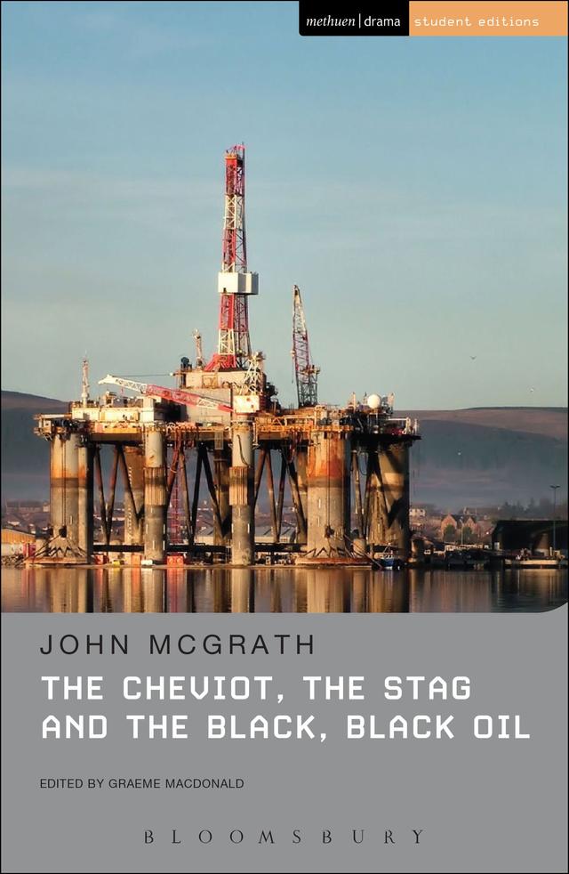 The Cheviot, the Stag and the Black, Black Oil by Graeme Macdonald, John McGrath