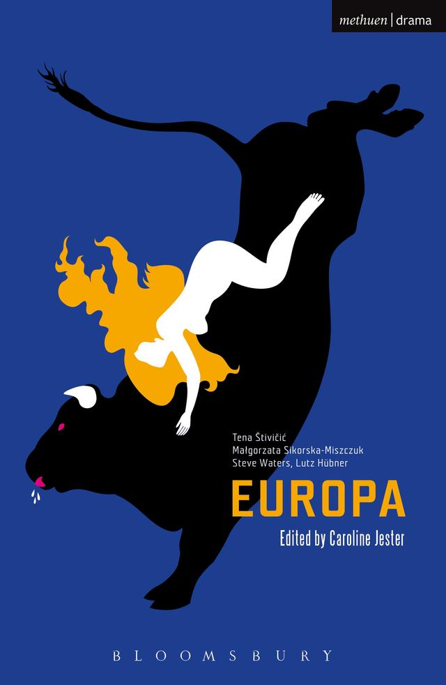Europa by Caroline Jester, Lutz Hübner, Malgorzata Sikorska-Miszczuk, Steve Waters, Tena Štivicic