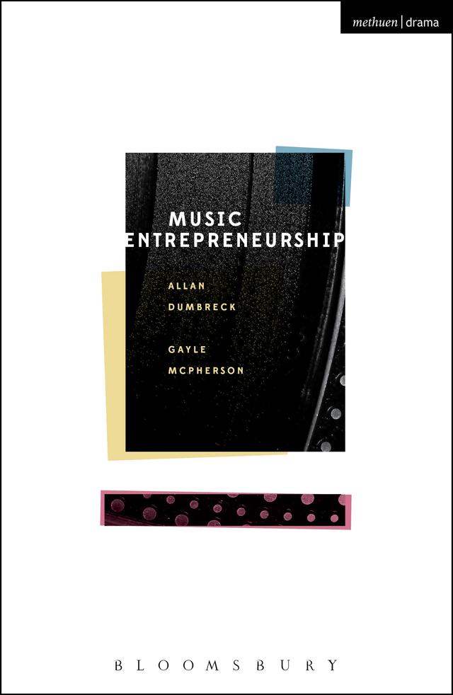 Music Entrepreneurship by Allan Dumbreck, Gayle McPherson