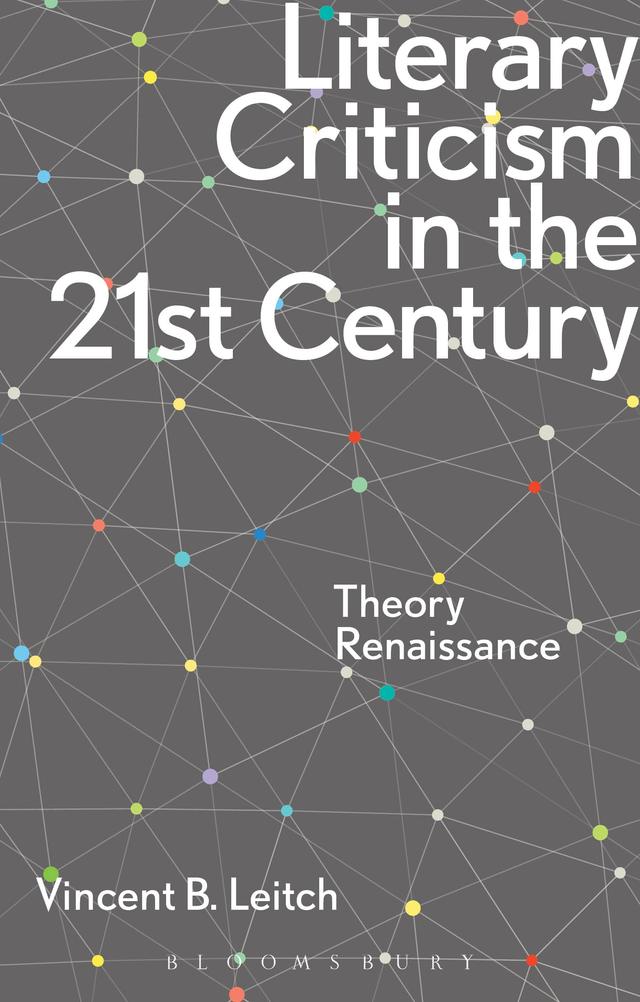 Literary Criticism in the 21st Century by Vincent B. Leitch