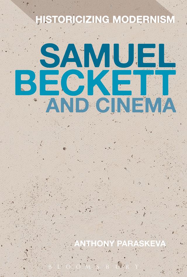 Samuel Beckett and Cinema by Anthony Paraskeva