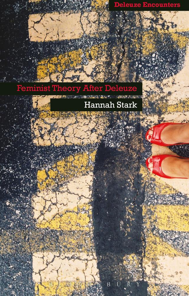 Feminist Theory After Deleuze by Hannah Stark