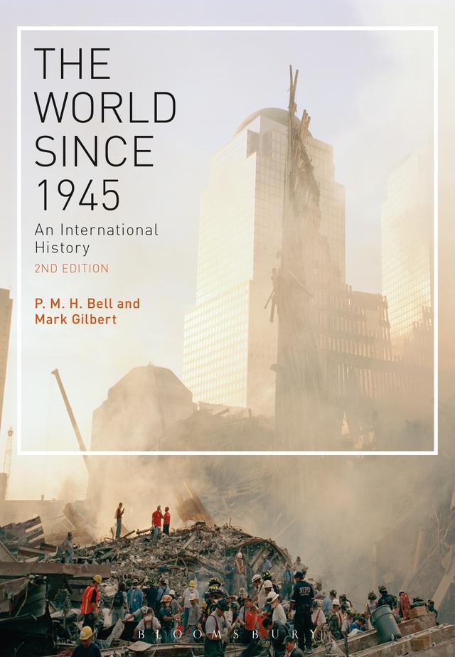 The World Since 1945 by Mark Gilbert, P. M. H. Bell