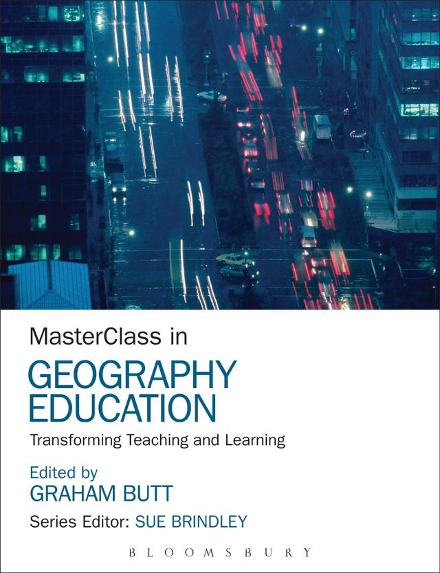 MasterClass in Geography Education by Graham Butt, Sue Brindley